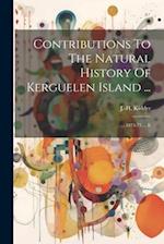 Contributions To The Natural History Of Kerguelen Island ...: ... 1874-75 ... Ii 