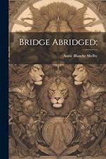 Bridge Abridged; 
