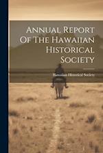 Annual Report Of The Hawaiian Historical Society 
