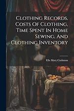 Clothing Records, Costs Of Clothing, Time Spent In Home Sewing, And Clothing Inventory 