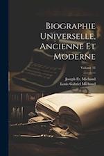 Biographie Universelle, Ancienne Et Moderne; Volume 55