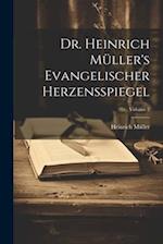 Dr. Heinrich Müller's Evangelischer Herzensspiegel; Volume 2
