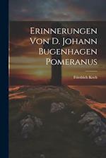 Erinnerungen von D. Johann Bugenhagen Pomeranus