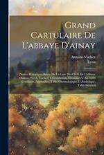 Grand Cartulaire De L'abbaye D'ainay