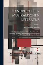 Handbuch Der Musikalischen Literatur: Oder Allgemeines Systematisch Geordnetes Verzeichnis Gedruckter Musikalien, Auch Musikalischer Schriften Und Abb