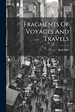 Fragments Of Voyages And Travels 
