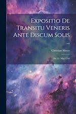 Expositio De Transitu Veneris Ante Discum Solis ...