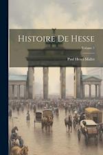 Histoire De Hesse; Volume 1