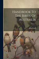 Handbook To The Birds Of Australia; Volume 2 