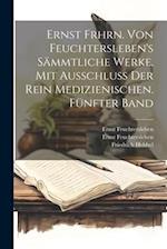 Ernst Frhrn. von Feuchtersleben's sämmtliche Werke. Mit Ausschluß der rein medizienischen. Fünfter Band