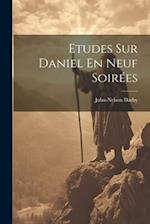 Etudes Sur Daniel En Neuf Soirées