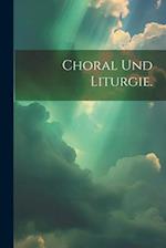 Choral und Liturgie.