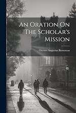 An Oration On The Scholar's Mission 