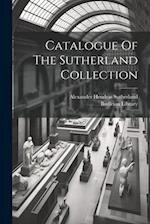 Catalogue Of The Sutherland Collection 