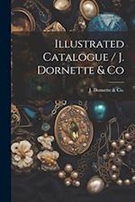 Illustrated Catalogue / J. Dornette & Co 