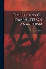 Collection Of Pamphlets On Anarchism 