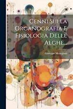 Cenni Sulla Organografia E Fisiologia Delle Alghe...