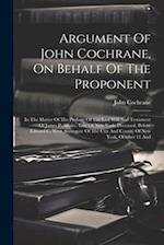 Argument Of John Cochrane, On Behalf Of The Proponent: In The Matter Of The Probate Of The Last Will And Testament Of James P. Allaire, Late Of New Yo