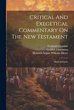 Critical And Exegetical Commentary On The New Testament: Mark And Luke 