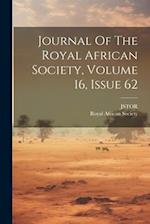 Journal Of The Royal African Society, Volume 16, Issue 62 