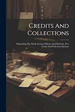Credits And Collections: Organizing The Work, Correct Policies And Methods, Five Credit And Collection Systems 