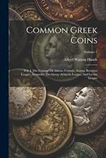 Common Greek Coins: Vol. I. The Coinage Of Athens, Corinth, Aegina, Boeotian League, Alexander The Great, Achaean League, And Lycian League; Volume 1 