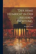 "Der arme Heinrich" in der neueren Dichtung.