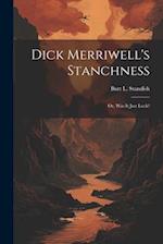 Dick Merriwell's Stanchness: Or, Was It Just Luck? 