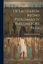 De Lagidarum Regno Ptolemaeo Iv Philometore Rege 