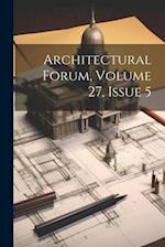 Architectural Forum, Volume 27, Issue 5 