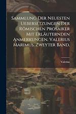 Sammlung der neuesten Uebersetzungen der römischen Prosaiker mit erläuternden Anmerkungen. Valerius Marimus. Zweyter Band.