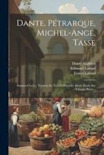 Dante, Pétrarque, Michel-ange, Tasse