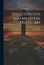 Hall's Circuits And Ministers. 1765 To 1885 