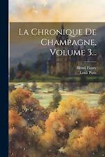 La Chronique De Champagne, Volume 3...