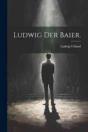 Ludwig der Baier.
