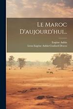 Le Maroc D'aujourd'hui...