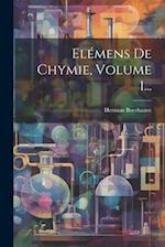 Elémens De Chymie, Volume 1...