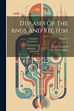 Diseases Of The Anus And Rectum; Volume 1 