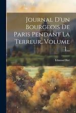 Journal D'un Bourgeois De Paris Pendant La Terreur, Volume 1...
