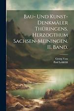 Bau- und Kunst-Denkmäler Thüringens. Herzogthum Sachsen-Meiningen. II. Band.