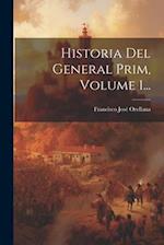 Historia Del General Prim, Volume 1...