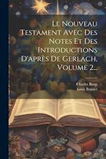 Le Nouveau Testament Avec Des Notes Et Des Introductions D'après De Gerlach, Volume 2...