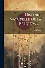 Histoire Naturelle De La Religion ......