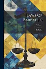 Laws Of Barbados; Volume 1 