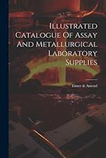 Illustrated Catalogue Of Assay And Metallurgical Laboratory Supplies 
