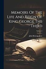 Memoirs Of The Life And Reign Of King George The Third; Volume 2 