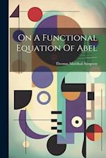 On A Functional Equation Of Abel 