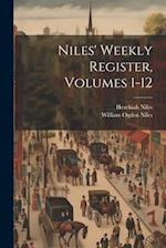 Niles' Weekly Register, Volumes 1-12 