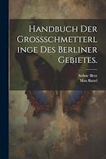 Handbuch der Grossschmetterlinge des Berliner Gebietes.