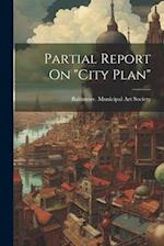 Partial Report On "city Plan" 